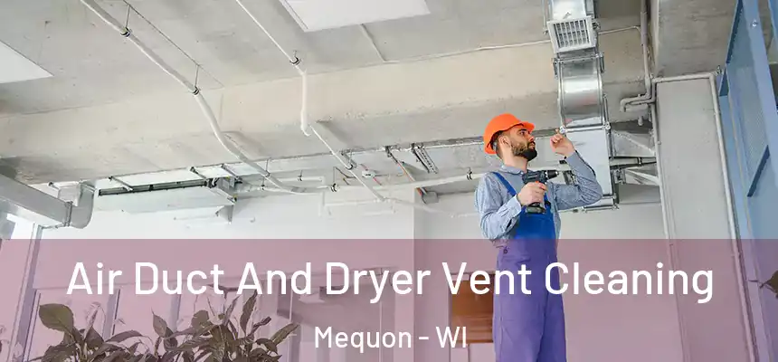  Air Duct And Dryer Vent Cleaning Mequon - WI