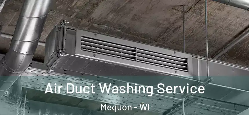 Air Duct Washing Service Mequon - WI