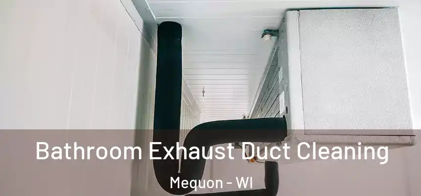  Bathroom Exhaust Duct Cleaning Mequon - WI