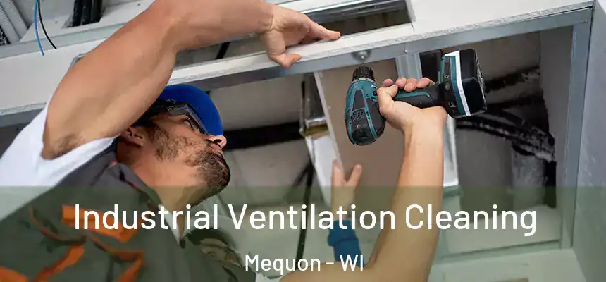 Industrial Ventilation Cleaning Mequon - WI
