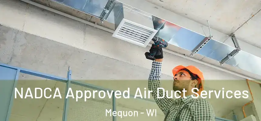  NADCA Approved Air Duct Services Mequon - WI