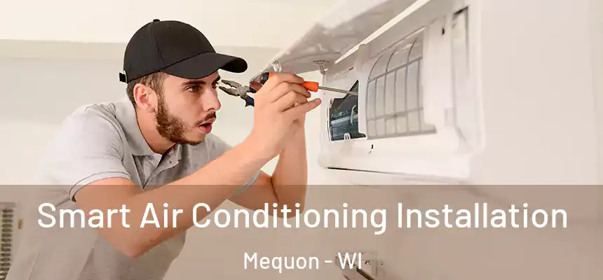  Smart Air Conditioning Installation Mequon - WI