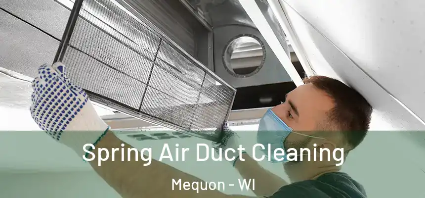 Spring Air Duct Cleaning Mequon - WI